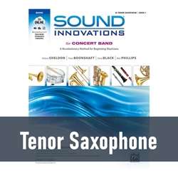 Sound Innovations for Concert Band - Tenor Saxophone (Book 1)